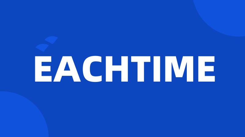 EACHTIME