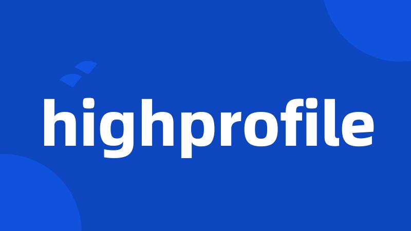 highprofile