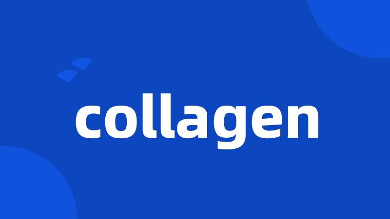 collagen