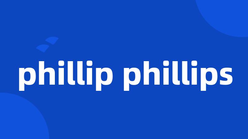 phillip phillips