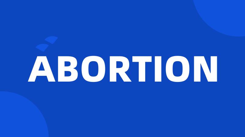 ABORTION