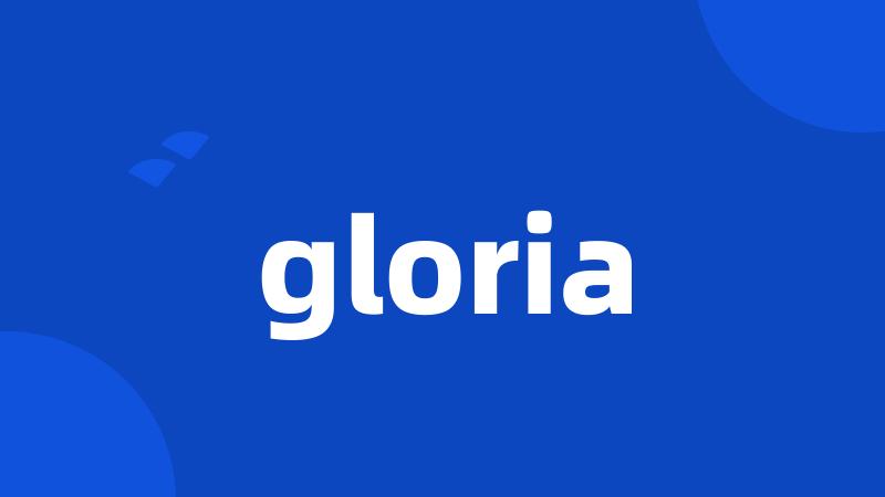 gloria