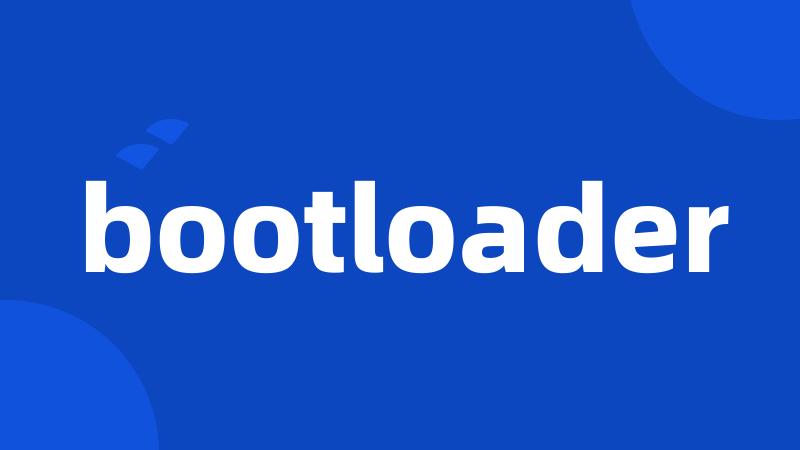 bootloader