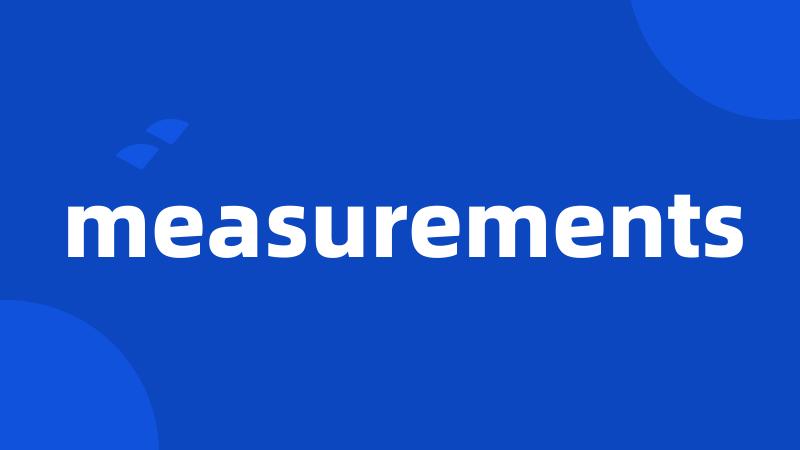 measurements