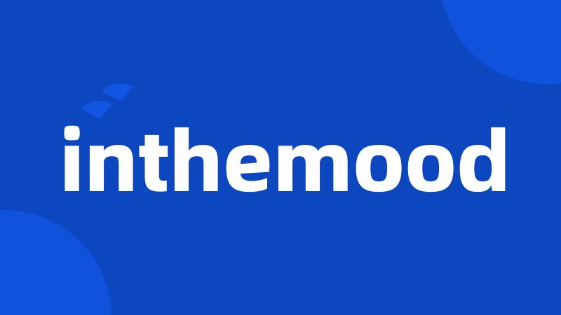 inthemood