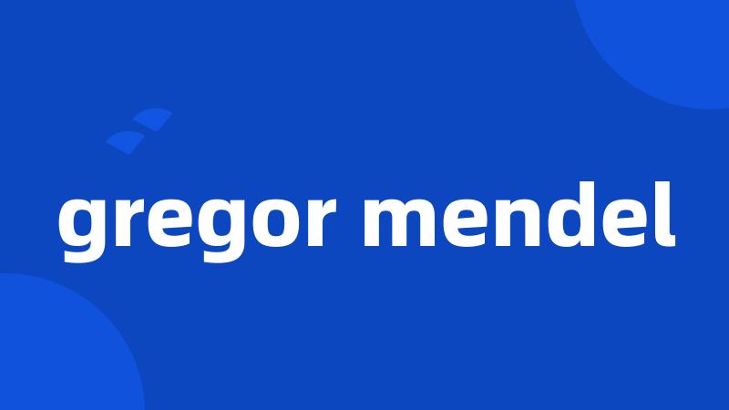 gregor mendel