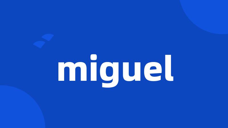 miguel