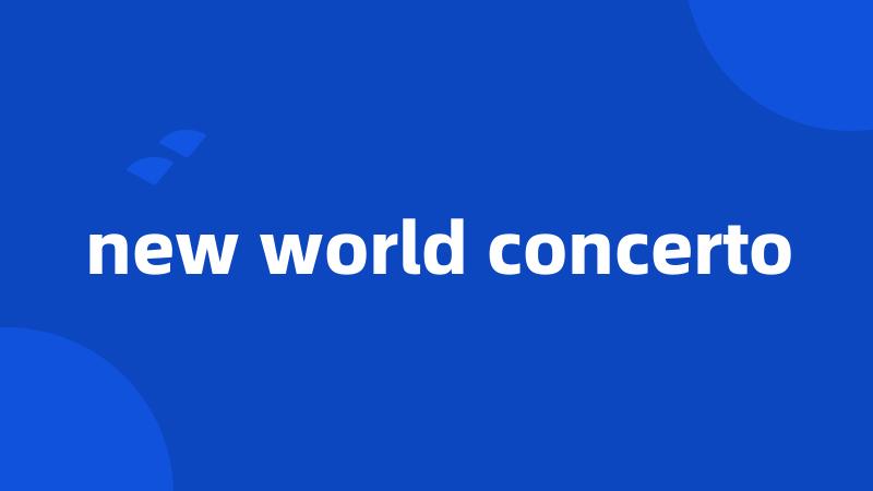 new world concerto