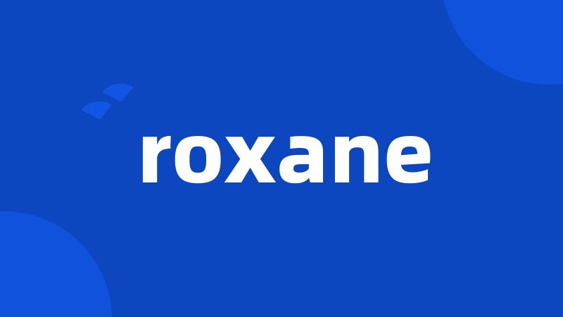 roxane