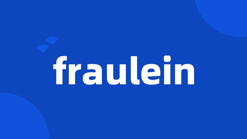 fraulein