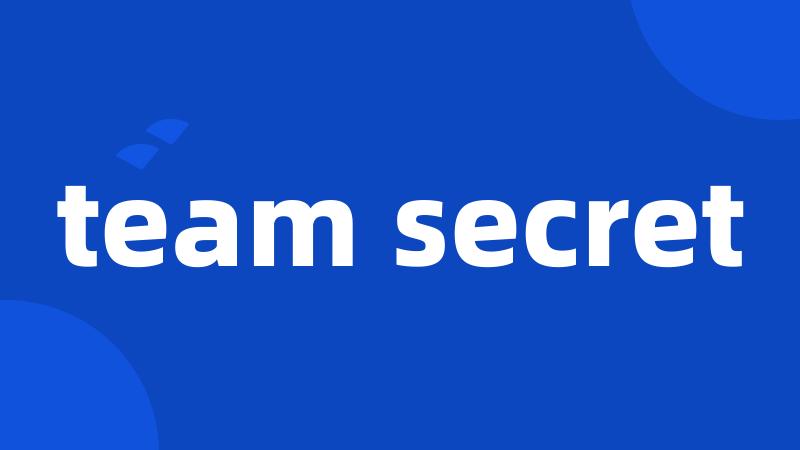 team secret