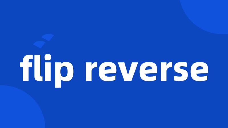 flip reverse