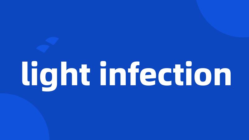 light infection