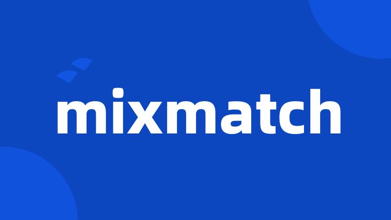mixmatch