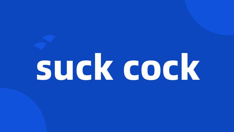 suck cock