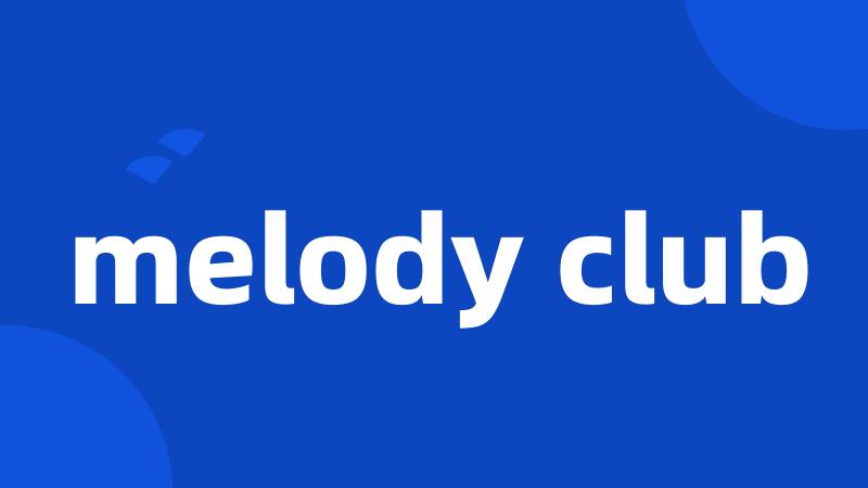 melody club