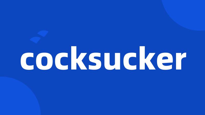 cocksucker