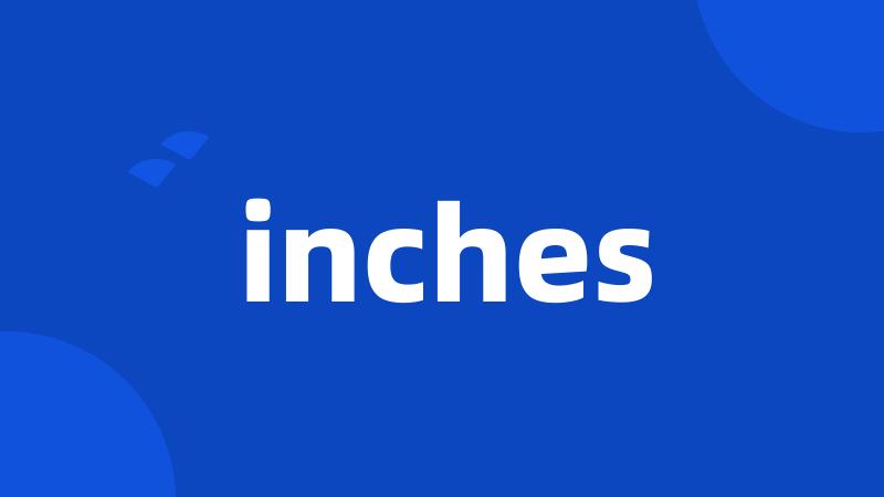 inches