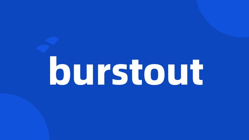 burstout