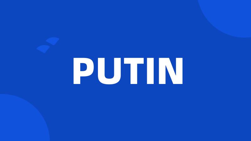 PUTIN