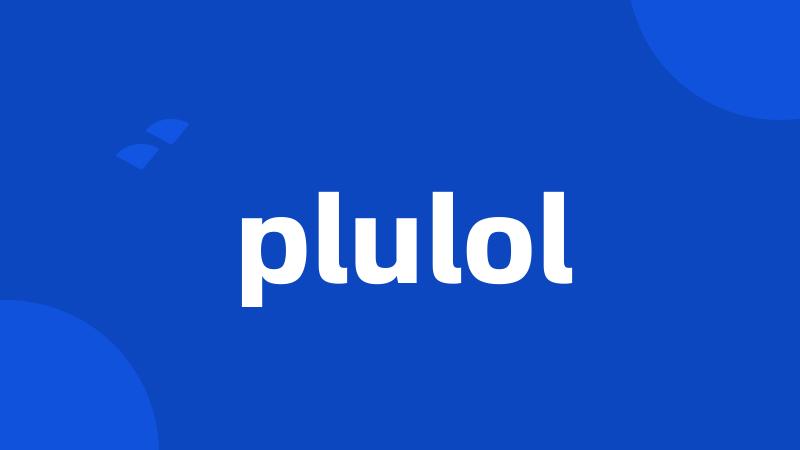 plulol