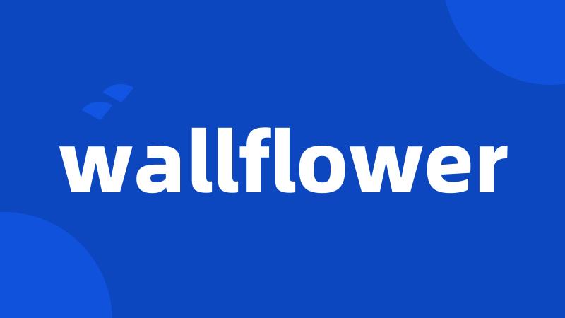 wallflower