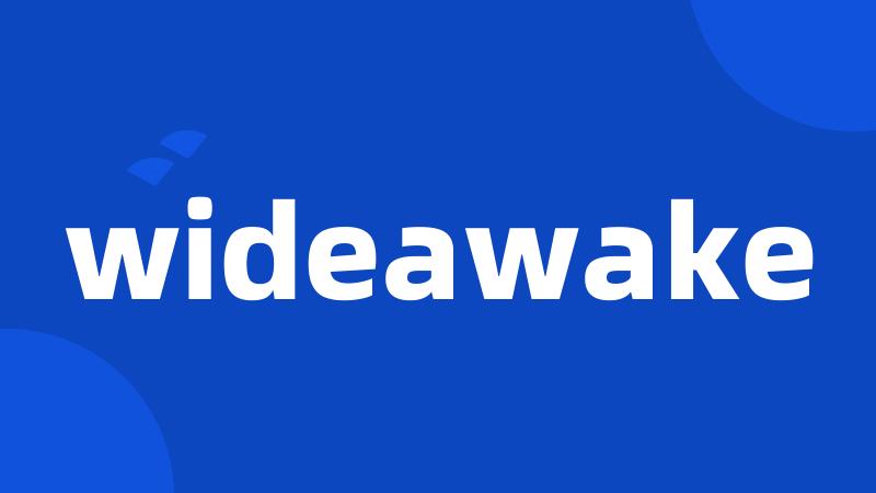 wideawake