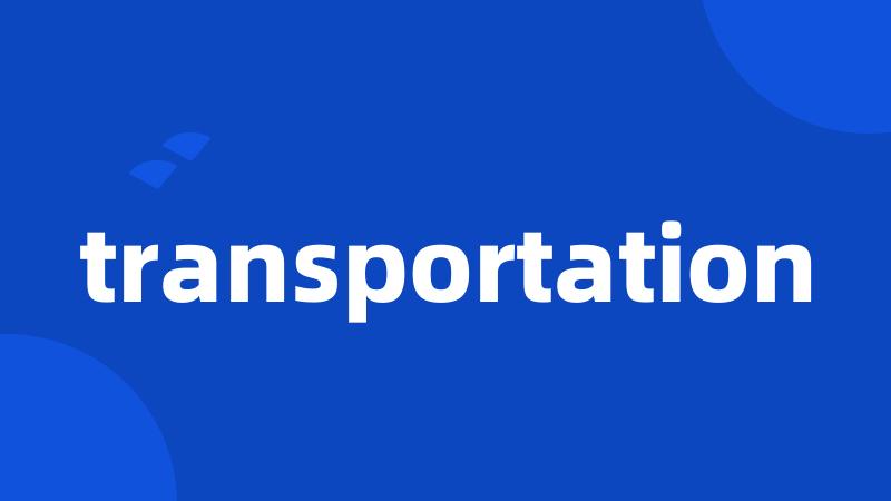 transportation