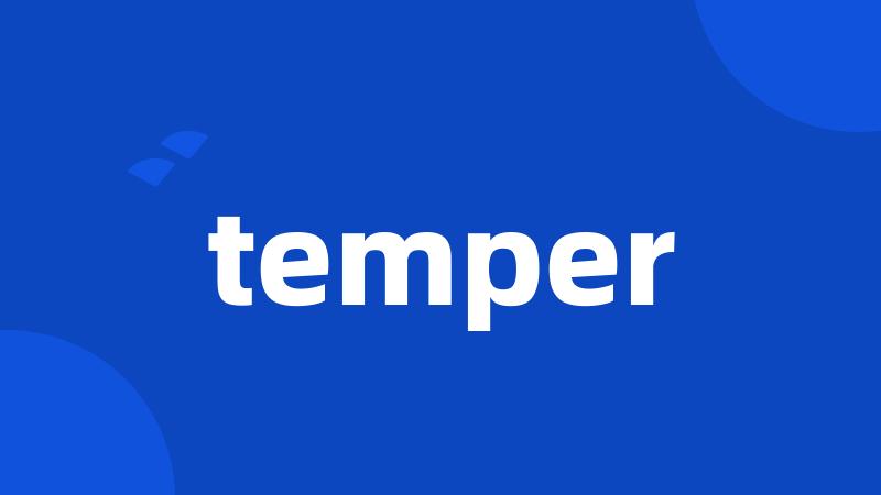 temper