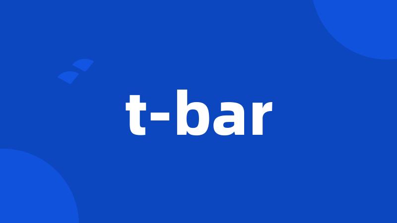 t-bar