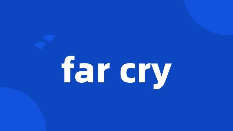 far cry