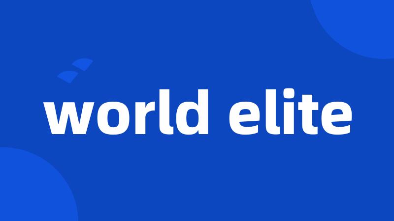 world elite