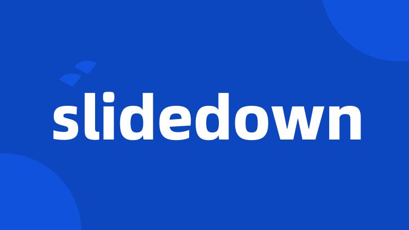 slidedown