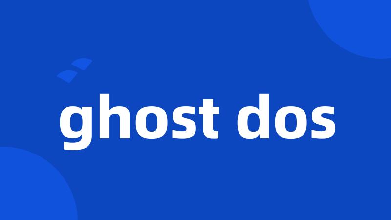 ghost dos