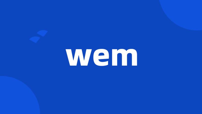 wem