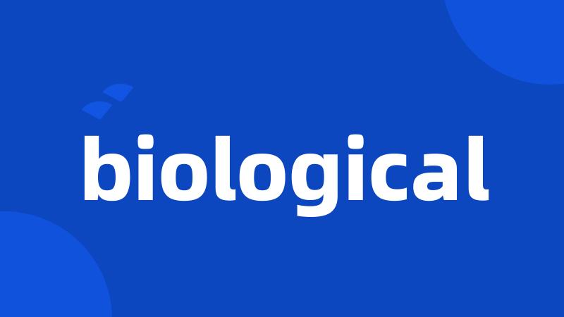 biological