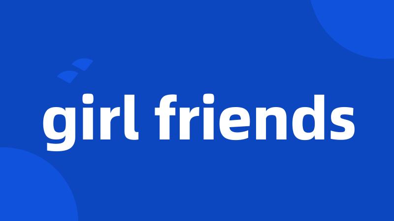 girl friends