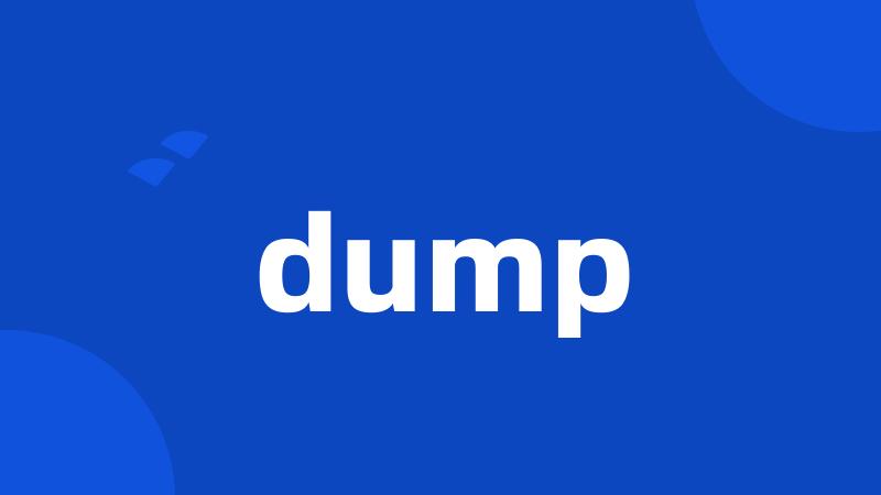 dump