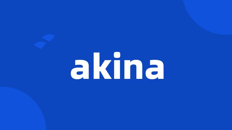 akina