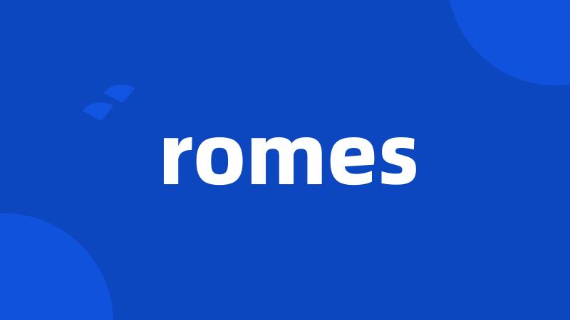 romes
