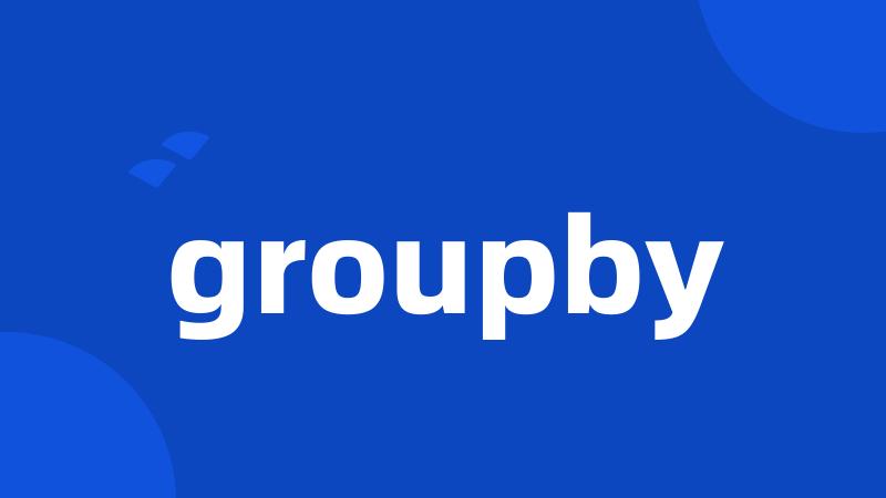 groupby