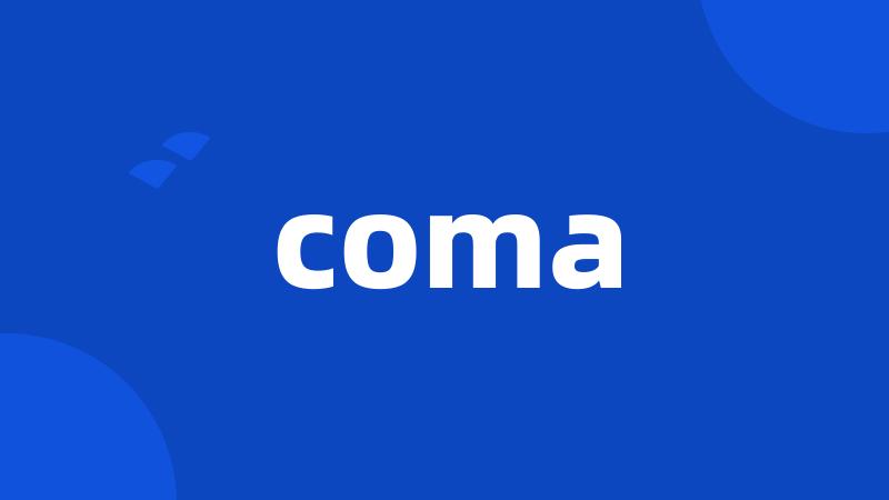 coma