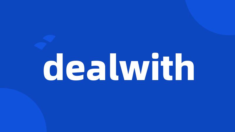 dealwith