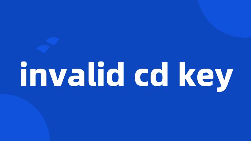invalid cd key