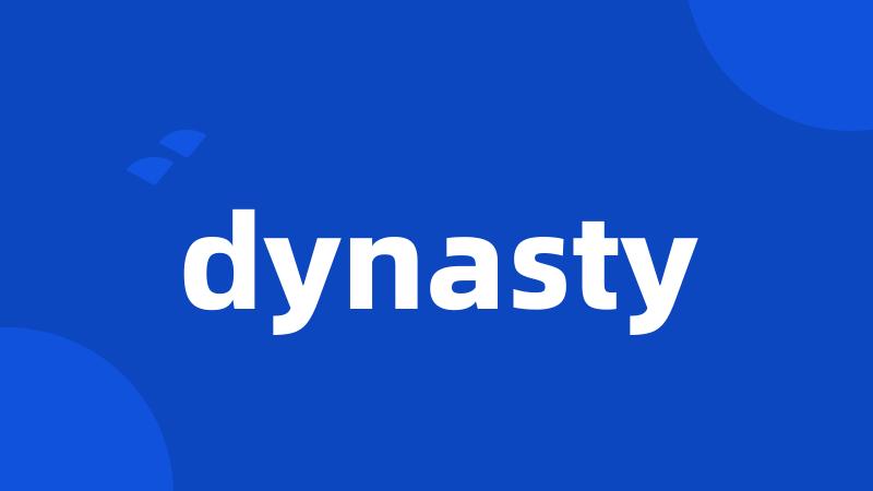 dynasty