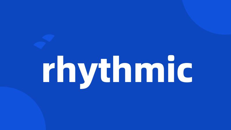 rhythmic