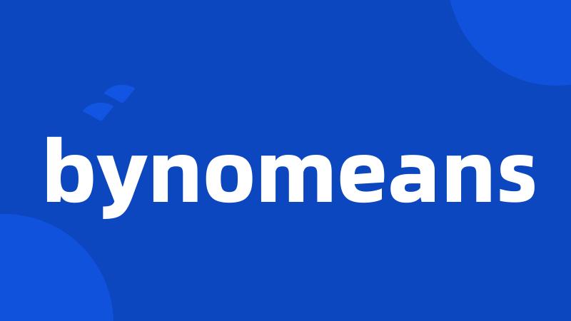 bynomeans