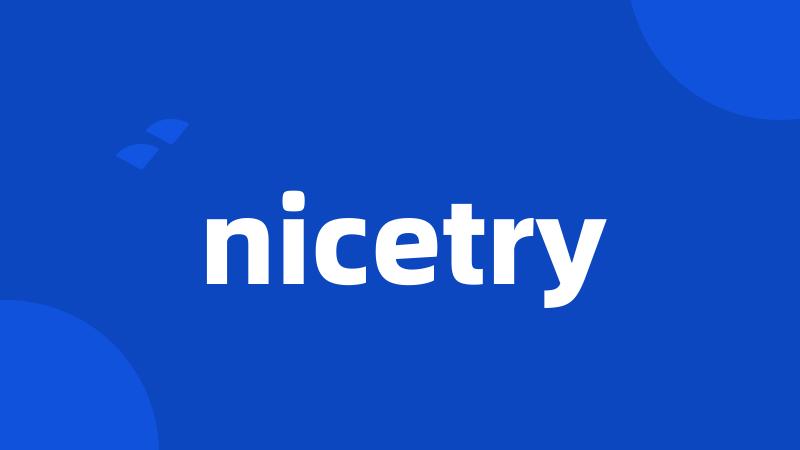 nicetry