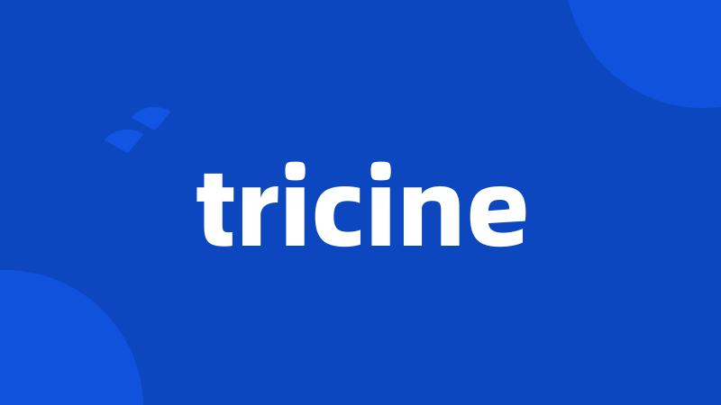 tricine