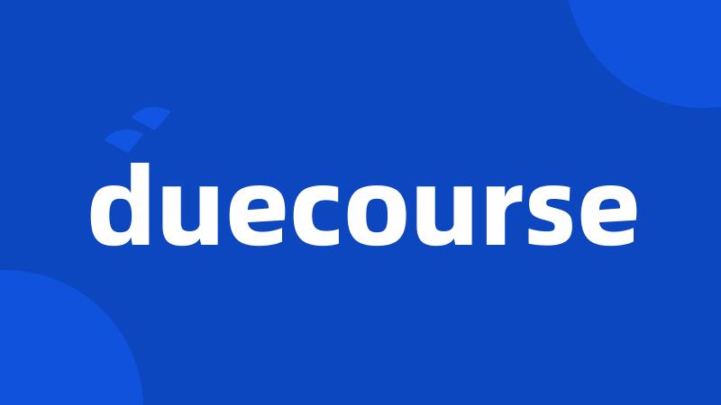 duecourse